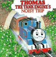 Thomas the Tank Engine's Noisy Trip (A Chunky Book(R)) 0679800832 Book Cover
