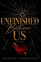 Unfinished Between Us B0HB27DDRH Book Cover