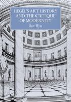 Hegel's Art History and the Critique of Modernity (Res Monographs in Anthropology and Aesthetics) 0521066808 Book Cover