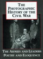 The Photographic History of the Civil War, Vol 5 - The Armies and Leaders / Poetry and Eloquence 1555212026 Book Cover