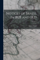 Notices of Brazil in 1828 and 1829; Volume 1 1379164923 Book Cover