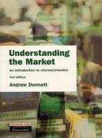 Understanding the Market: An Introduction to Microeconomics 0582325064 Book Cover
