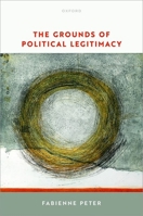 The Grounds of Political Legitimacy 0198872380 Book Cover