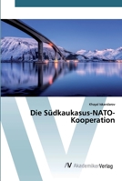 Die Südkaukasus-NATO-Kooperation 6200657580 Book Cover