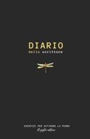 Diario Dello Scrittore : Esercizi per Affinare la Penna 1798846721 Book Cover