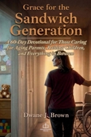 Grace When Everyone Needs You : A 60-Day Devotional for the Sandwich Generation When Life Feels Overwhelming 1969937106 Book Cover