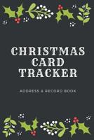 Christmas Card Tracker: Address Record Book - For Sending And Receiving Holiday Cards - A-Z Tabs - 8 Year Organizer - Holly Berry Mistletoe Border Cover 1082065749 Book Cover