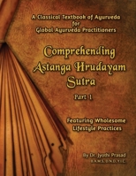 Comprehending Astanga Hrudayam: Featuring Wholesome Lifestyle 1689863269 Book Cover