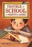 Trouble at School for Marvin & James 1250183383 Book Cover