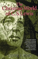 The Christian World of C. S. Lewis 0802808719 Book Cover
