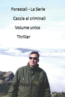 Forestali - La Serie - Caccia ai criminali - Volume unico (Italian Edition) B0DT3LVCNC Book Cover