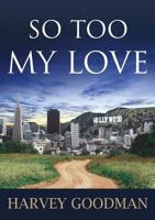 So Too My Love 0578133334 Book Cover