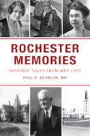 Rochester Memories: Historic Tales from Med City 1467154350 Book Cover