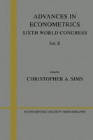 Advances in Econometrics: Sixth World Congress, Volume 2 0521566096 Book Cover