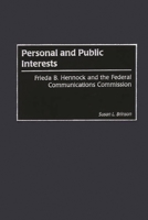 Personal and Public Interests: Frieda B. Hennock and the Federal Communications Commission 0275973220 Book Cover