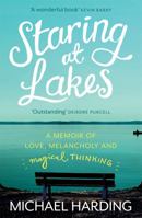 Staring at Lakes: A Memoir of Love, Melancholy and Magical Thinking 144474349X Book Cover