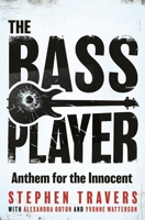 The Bass Player: Anthem for the Innocent 1848408331 Book Cover