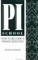 PI School: How To Become A Private Detective 0873646371 Book Cover
