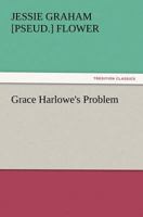 Grace Harlowe's Problem 1508899991 Book Cover