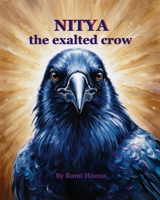 NITYA THE EXALTED CROW (Mystical tales) B0F6V714YC Book Cover