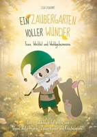 Ein Zaubergarten voller Wunder - Feen, Wichtel und Waldgeheimnisse: Das Freundebuch für große und kleine Naturfreunde, Zauberkinder und Kräuterspione! (German Edition) 3711617786 Book Cover