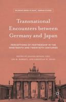 Transnational Encounters between Germany and Japan: Perceptions of Partnership in the Nineteenth and Twentieth Centuries (Palgrave Series in Asian German Studies) 1349579440 Book Cover