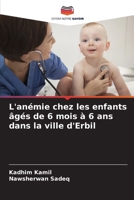 L'anémie chez les enfants âgés de 6 mois à 6 ans dans la ville d'Erbil (French Edition) 6209928749 Book Cover