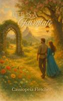 Life is a Fairytale: The Power of Storytelling to Heal, Grow, and Author a Life You Love B0FQ358Y6T Book Cover