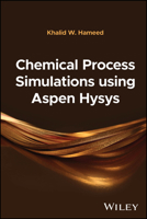 Chemical Process Simulations Using Aspen Hysys 1394293275 Book Cover