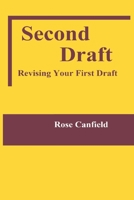 Second Draft: Revising Your First Draft 1091290709 Book Cover