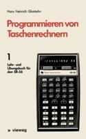 Programmieren Von Taschenrechnern: 1 Lehr- Und Ubungsbuch Fur Den Sr-56 352804084X Book Cover