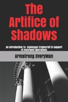 The Artifice of Shadows: An Introduction to Espionage Tradecraft in Support of Insurgent Operations B08HGRZRXB Book Cover