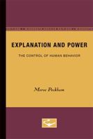 Explanation and Power: The Control of Human Behavior 0816616574 Book Cover