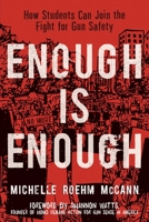 Enough Is Enough: How Students Can Join the Fight for Gun Safety 1582707014 Book Cover