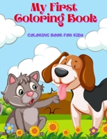 My First Coloring Book - Coloring Book For Kids: 100 AMAZING COLORING PAGES FOR BOYS & GIRLS B08N1BM44W Book Cover
