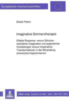 Imaginative Schmerztherapie: Effekte Response- Versus Stimulus-Orientierter Imagination Und Angenehmer Vorstellungen Versus Imaginativer Transforma 3631431228 Book Cover