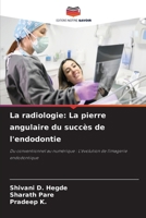 La radiologie: La pierre angulaire du succès de l'endodontie (French Edition) 620937459X Book Cover