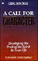 A Call for Character/Developing the Fruit of the Spirit in Your Life 0892748931 Book Cover