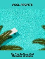 Pool Profits: Six Free And Low-Cost Marketing Strategies B0G4PJH4FD Book Cover