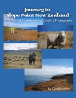 Journey to Slope Point New Zealand: A Colouring Book Featuring Cyndilu's Photography 165300732X Book Cover