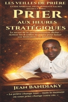 LES VEILLES DE PRIÈRE: Guide Spirituel des 8 Moments Sacrés selon la Bible (French Edition) B0GZKHXR3M Book Cover