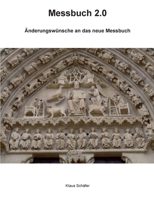 Messbuch 2.0: Änderungswünsche an das neue Messbuch (German Edition) 3819298894 Book Cover