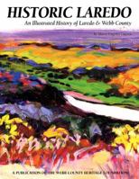Historic Laredo: An Illustrated History of Laredo & Webb County 1893619168 Book Cover