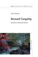 Bernard Vargaftig: Gestures Toward the Sacred 1789973570 Book Cover