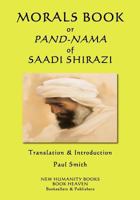 Morals Book or Pand-Nama of Saadi Shirazi 1544652666 Book Cover
