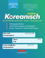 Koreanisch Lernen Redewendungen Und Vokabeln: Ein einfaches Lernbuch für Anfänger und Fortgeschrittene, die mit dem Hangul-Alphabet lesen und sprechen lernen 1957884312 Book Cover