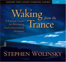 Waking from the Trance: A Practical Course on Developing Multidimensional Awareness 159179529X Book Cover