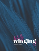 Totally winging it weekly planner 1692825283 Book Cover