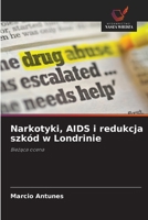 Narkotyki, AIDS i redukcja szkód w Londrinie (Polish Edition) 6208387698 Book Cover