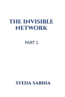 The Invisible Network: A Field Guide to Business, Procurement and Third Party Management B0H8TM2KSG Book Cover